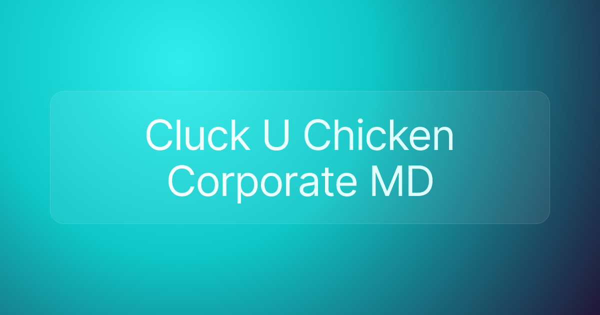 Cluck U Chicken Corporate MD