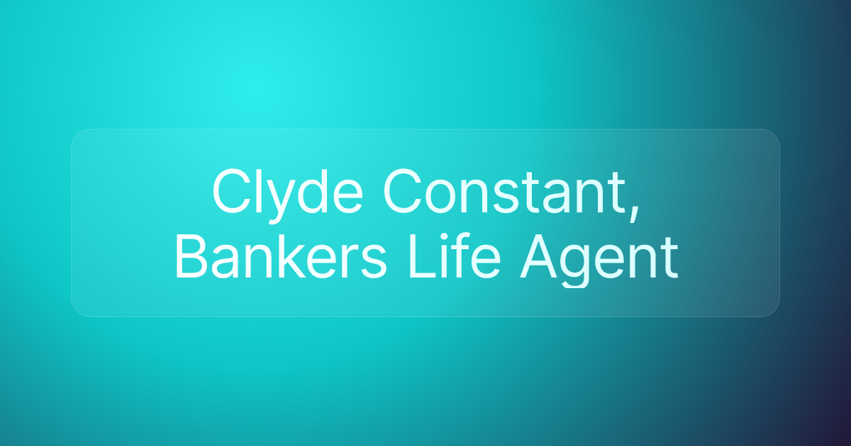 Clyde Constant, Bankers Life Agent