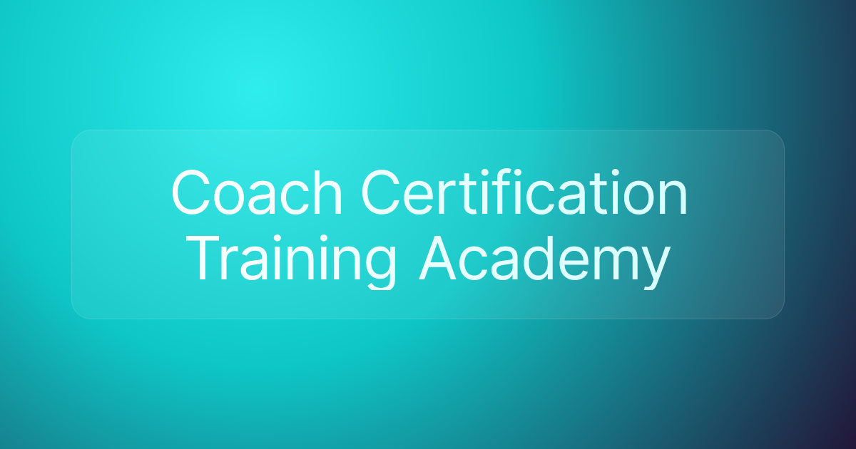Coach Certification Training Academy