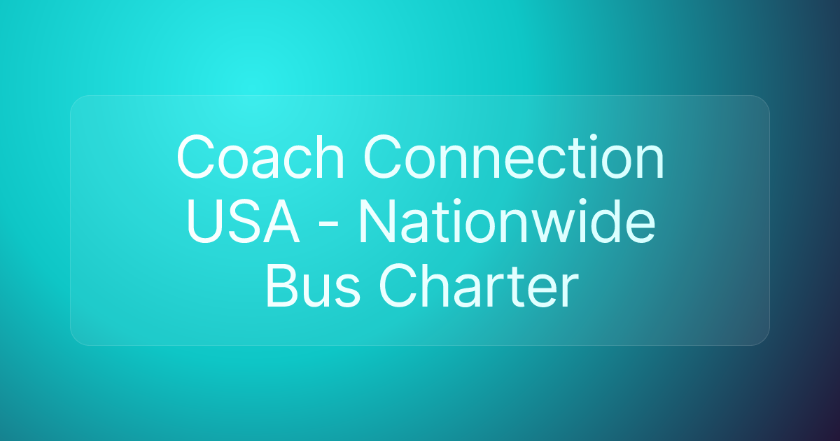 Coach Connection USA - Nationwide Bus Charter