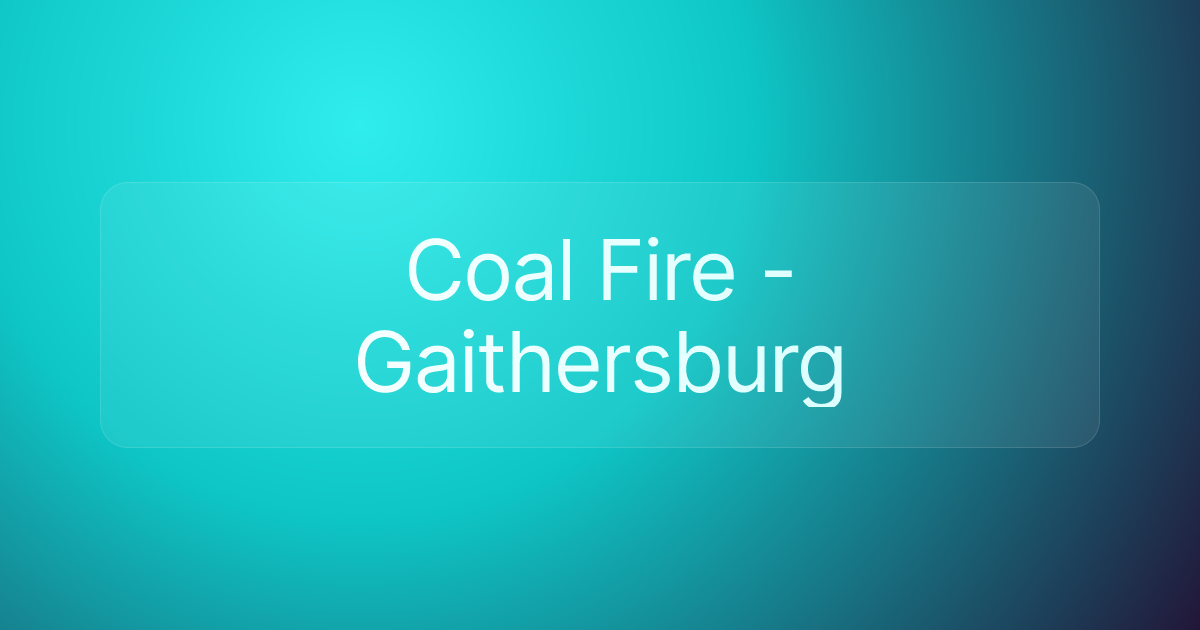 Coal Fire - Gaithersburg