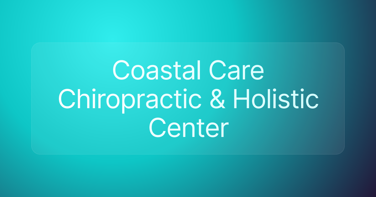 Coastal Care Chiropractic & Holistic Center