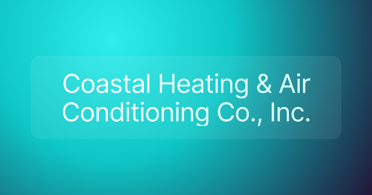 Coastal Heating & Air Conditioning Co., Inc.