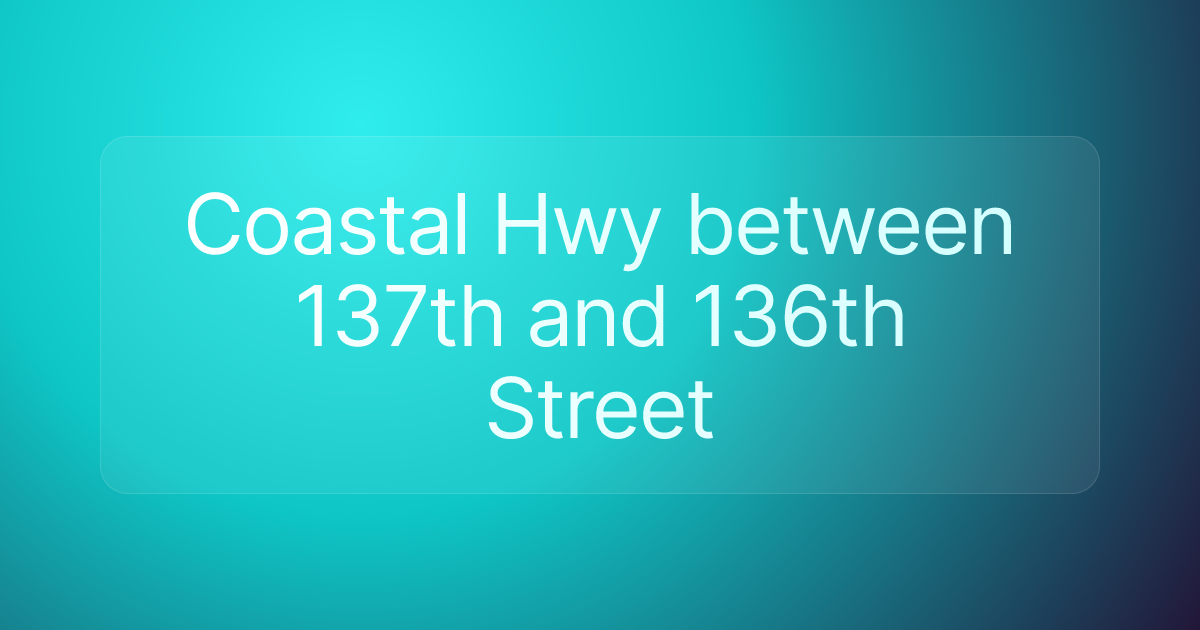 Coastal Hwy between 137th and 136th Street
