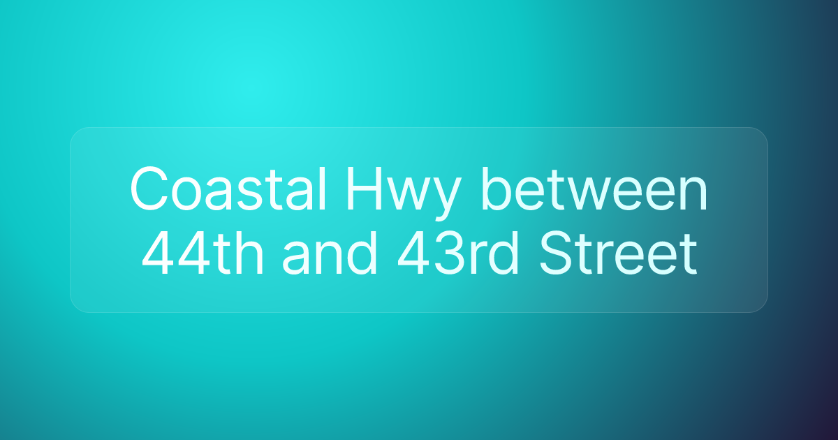 Coastal Hwy between 44th and 43rd Street