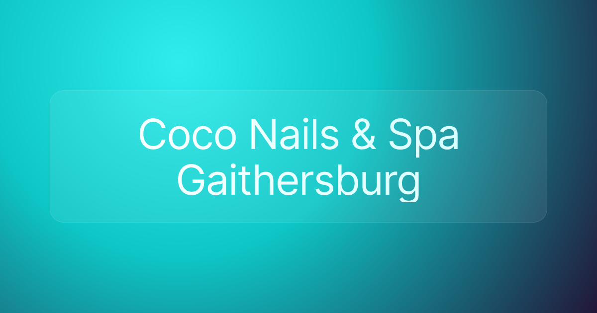 Coco Nails & Spa Gaithersburg
