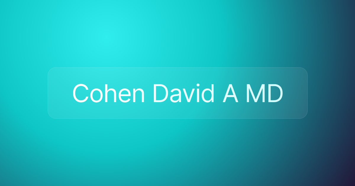 Cohen David A MD