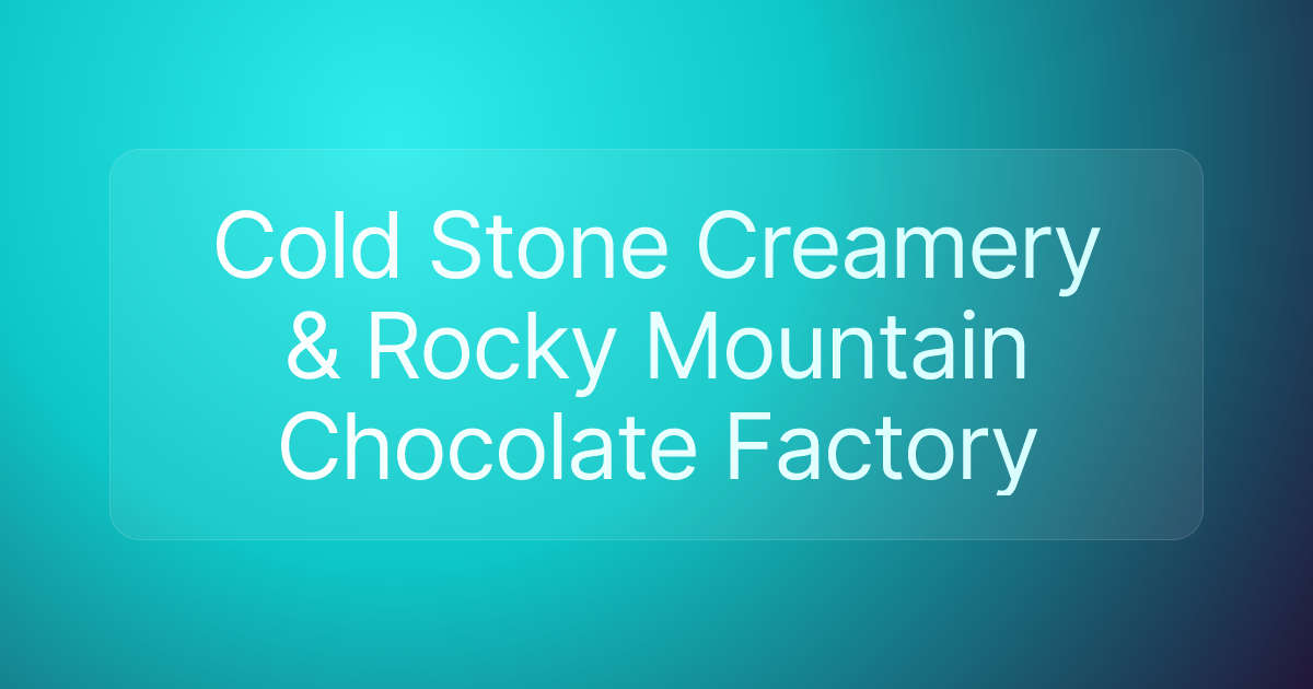 Cold Stone Creamery & Rocky Mountain Chocolate Factory