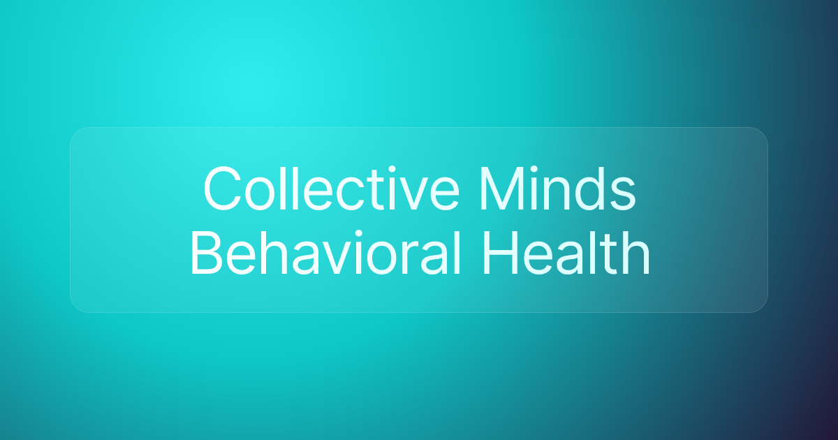 Collective Minds Behavioral Health