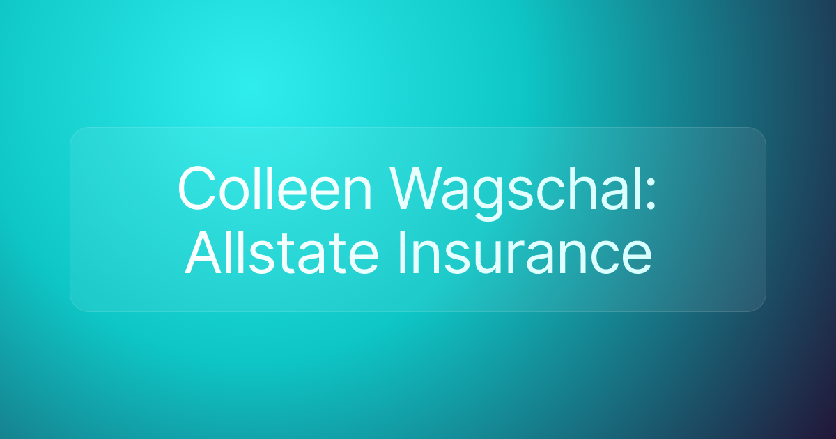 Colleen Wagschal: Allstate Insurance