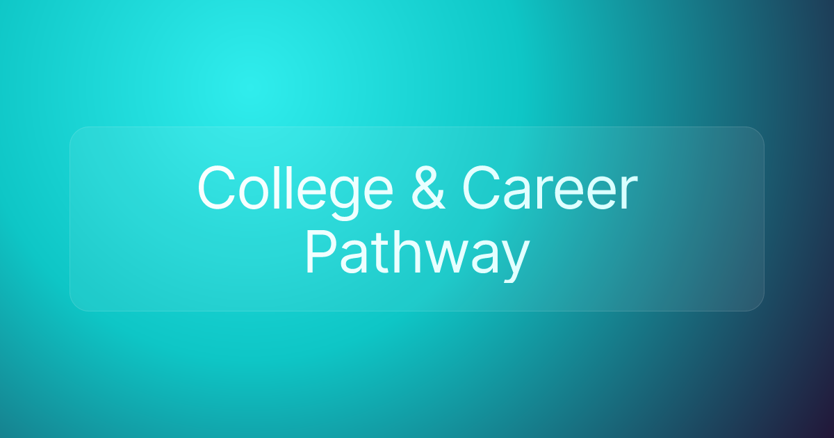 College & Career Pathway