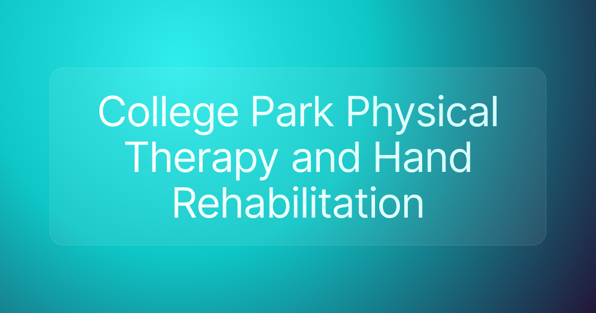 College Park Physical Therapy and Hand Rehabilitation