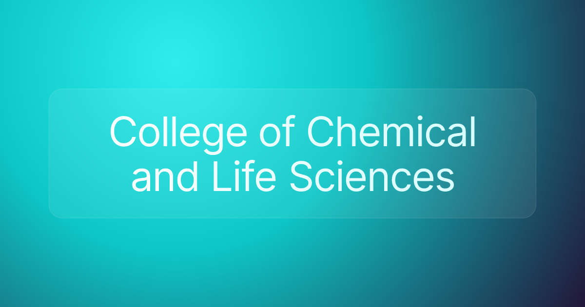 College of Chemical and Life Sciences