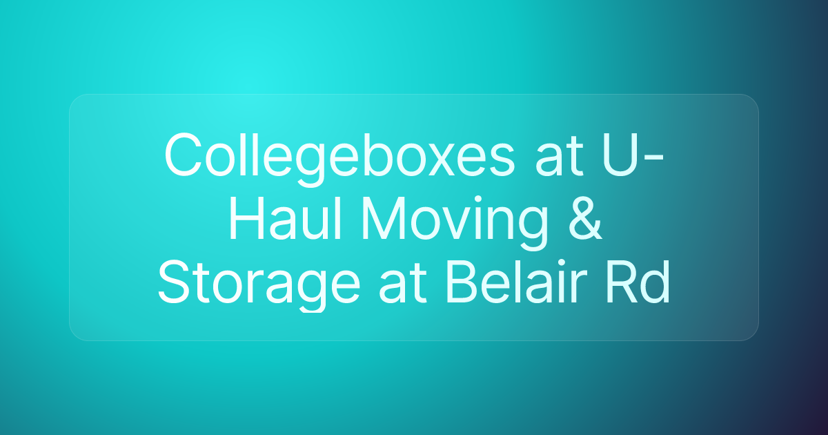 Collegeboxes at U-Haul Moving & Storage at Belair Rd
