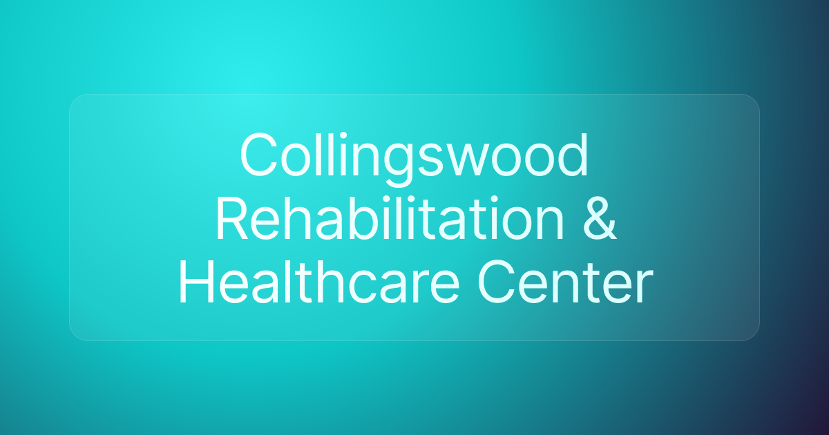 Collingswood Rehabilitation & Healthcare Center