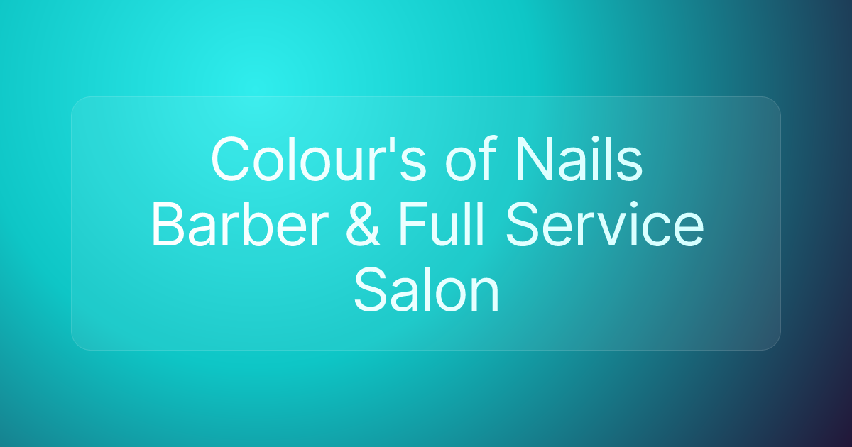 Colour's of Nails Barber & Full Service Salon