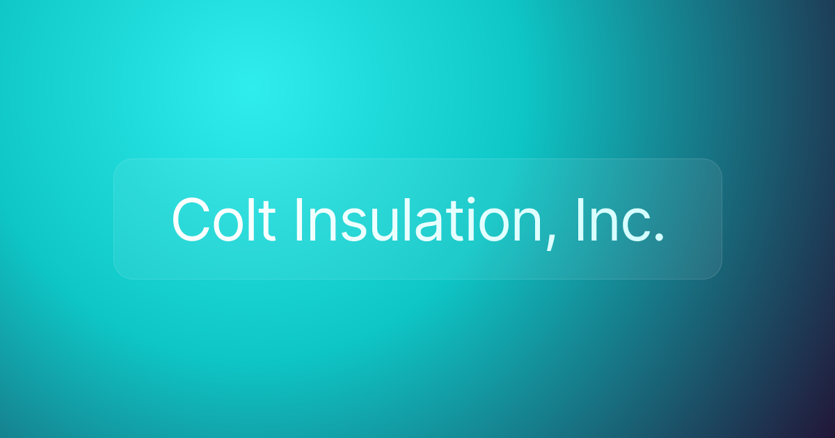 Colt Insulation, Inc.