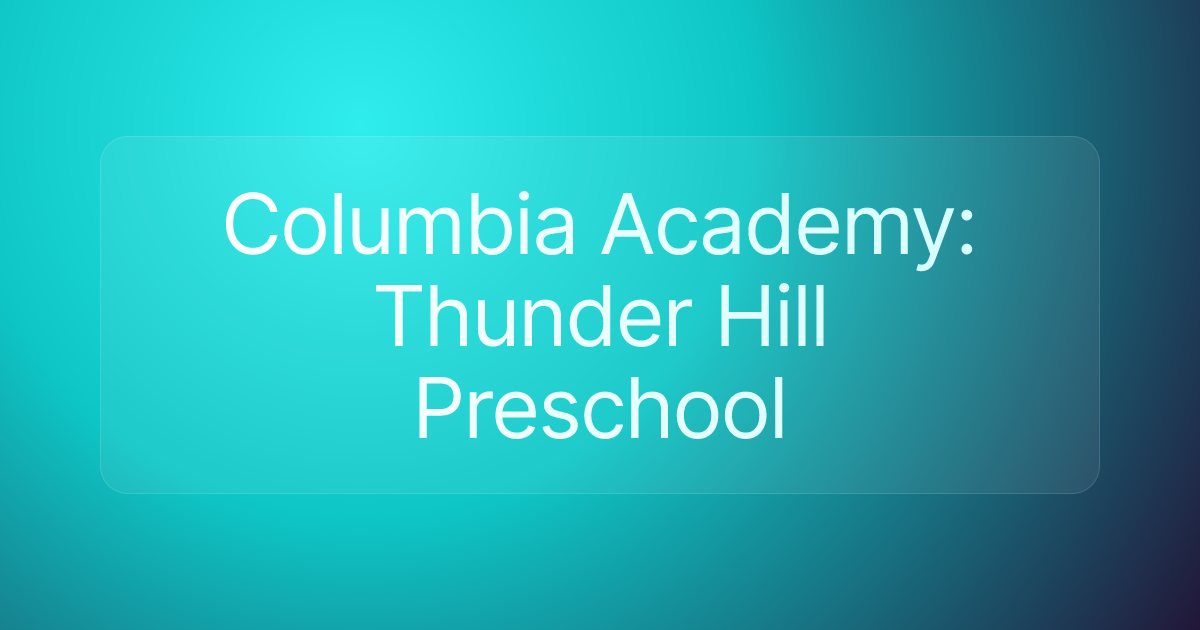 Columbia Academy: Thunder Hill Preschool