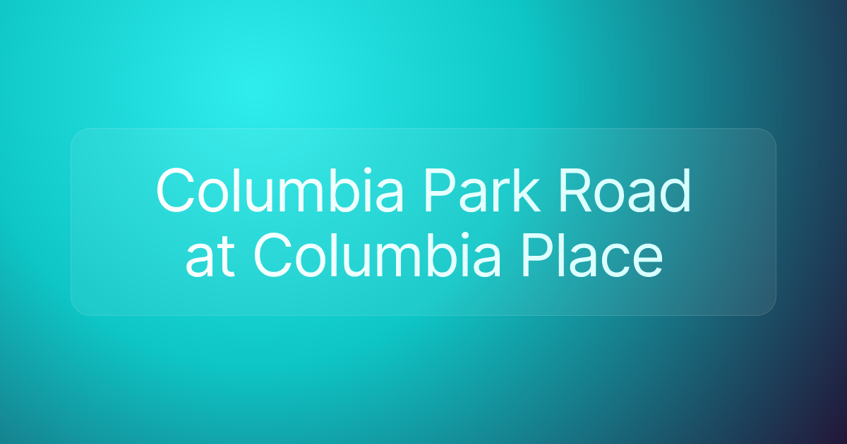 Columbia Park Road at Columbia Place