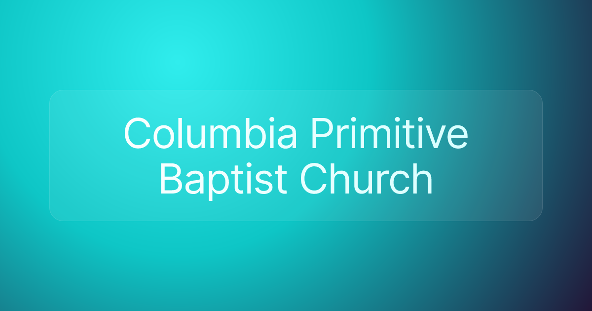 Columbia Primitive Baptist Church