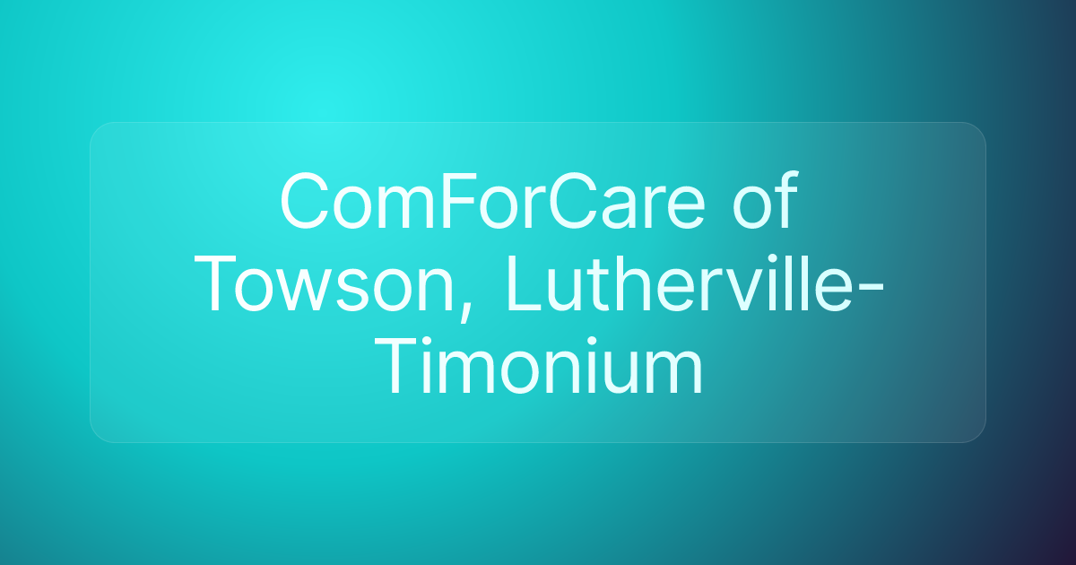 ComForCare of Towson, Lutherville-Timonium