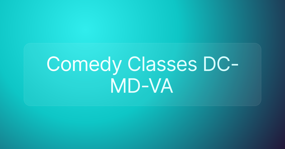 Comedy Classes DC-MD-VA