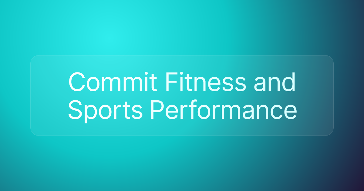 Commit Fitness and Sports Performance