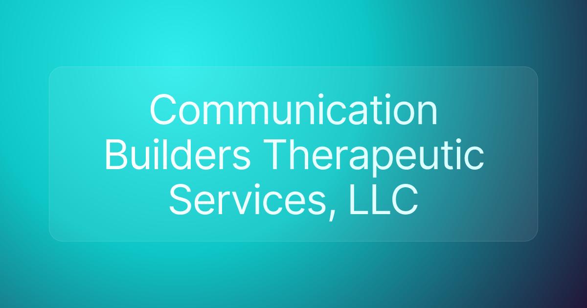 Communication Builders Therapeutic Services, LLC