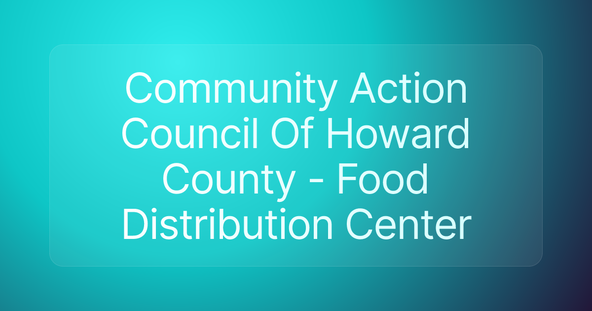 Community Action Council Of Howard County - Food Distribution Center