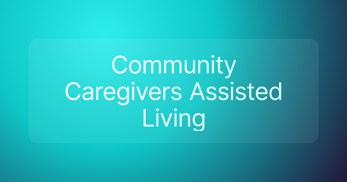 Community Caregivers Assisted Living