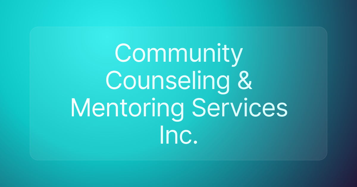 Community Counseling & Mentoring Services Inc.