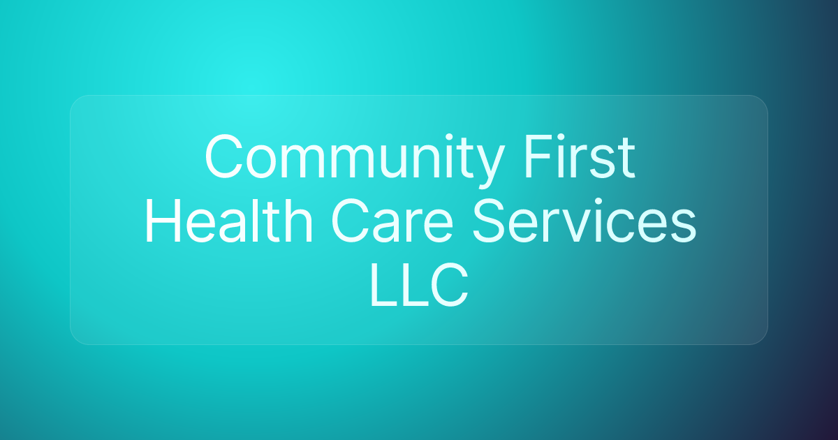 Community First Health Care Services LLC