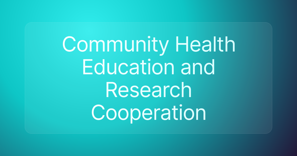 Community Health Education and Research Cooperation
