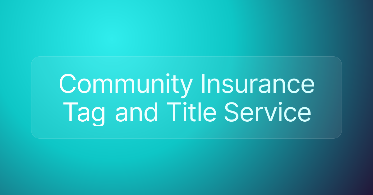 Community Insurance Tag and Title Service