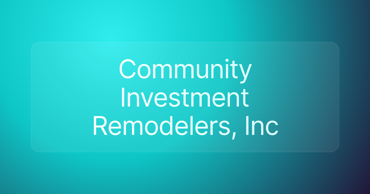 Community Investment Remodelers, Inc