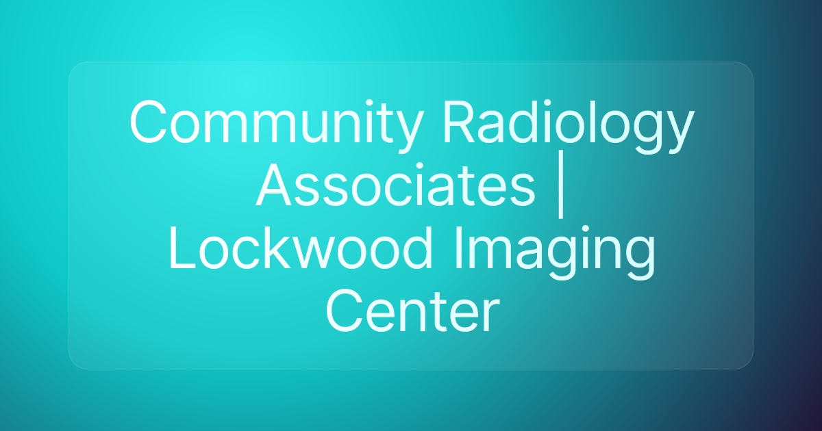 Community Radiology Associates | Lockwood Imaging Center