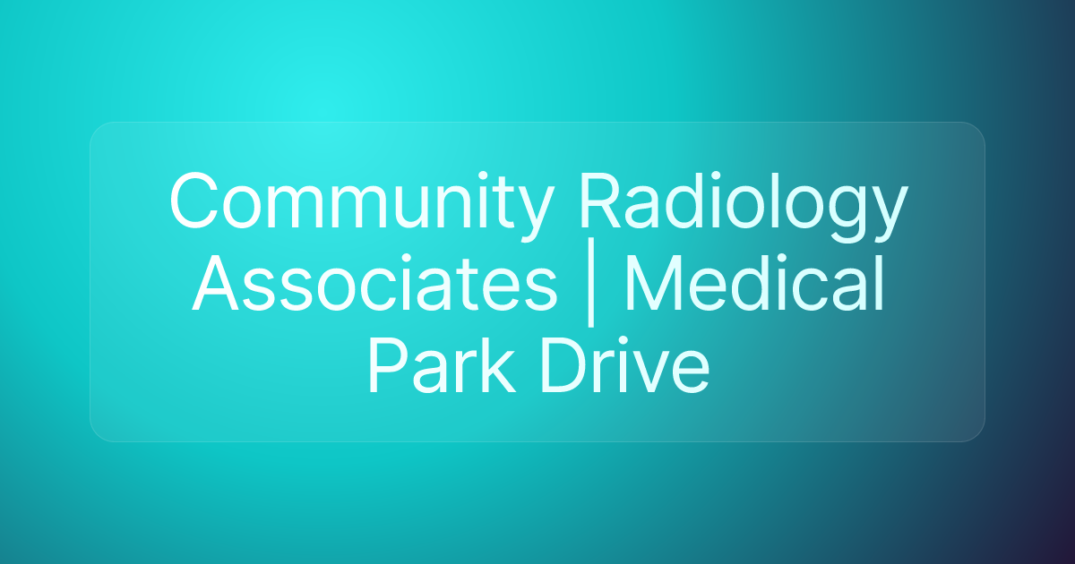 Community Radiology Associates | Medical Park Drive