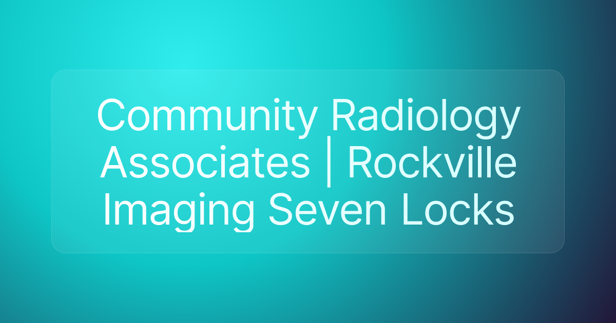 Community Radiology Associates | Rockville Imaging Seven Locks