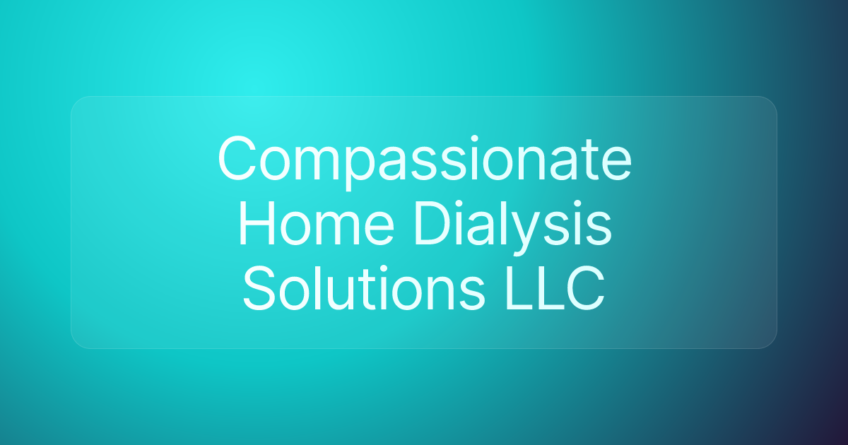 Compassionate Home Dialysis Solutions LLC