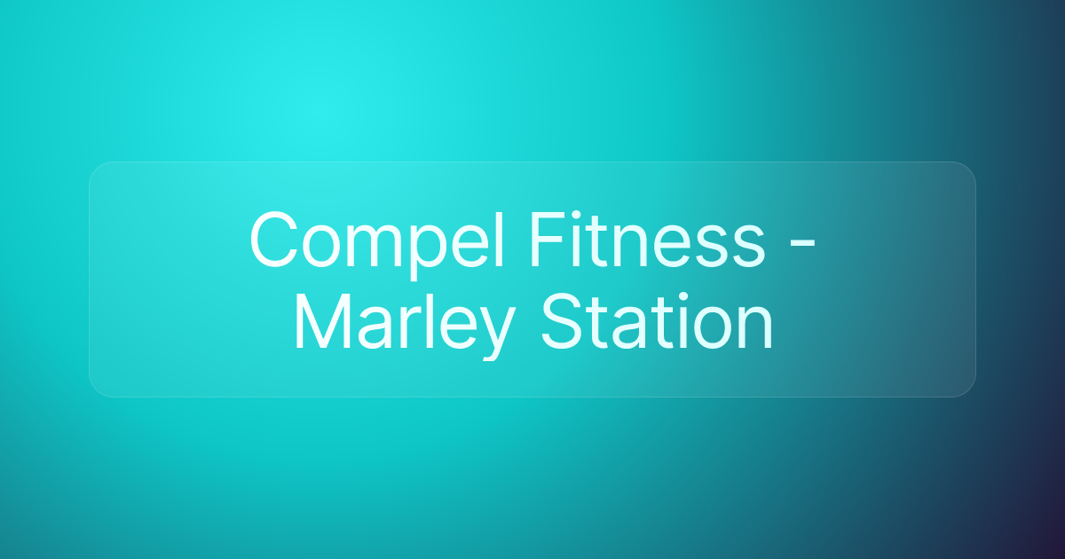 Compel Fitness - Marley Station