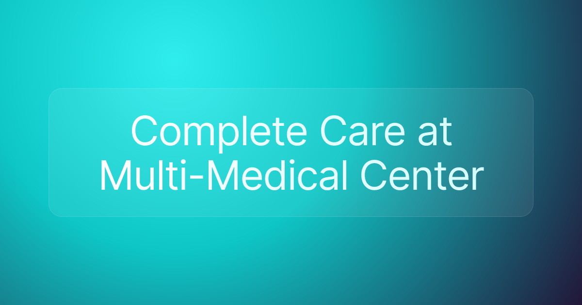 Complete Care at Multi-Medical Center