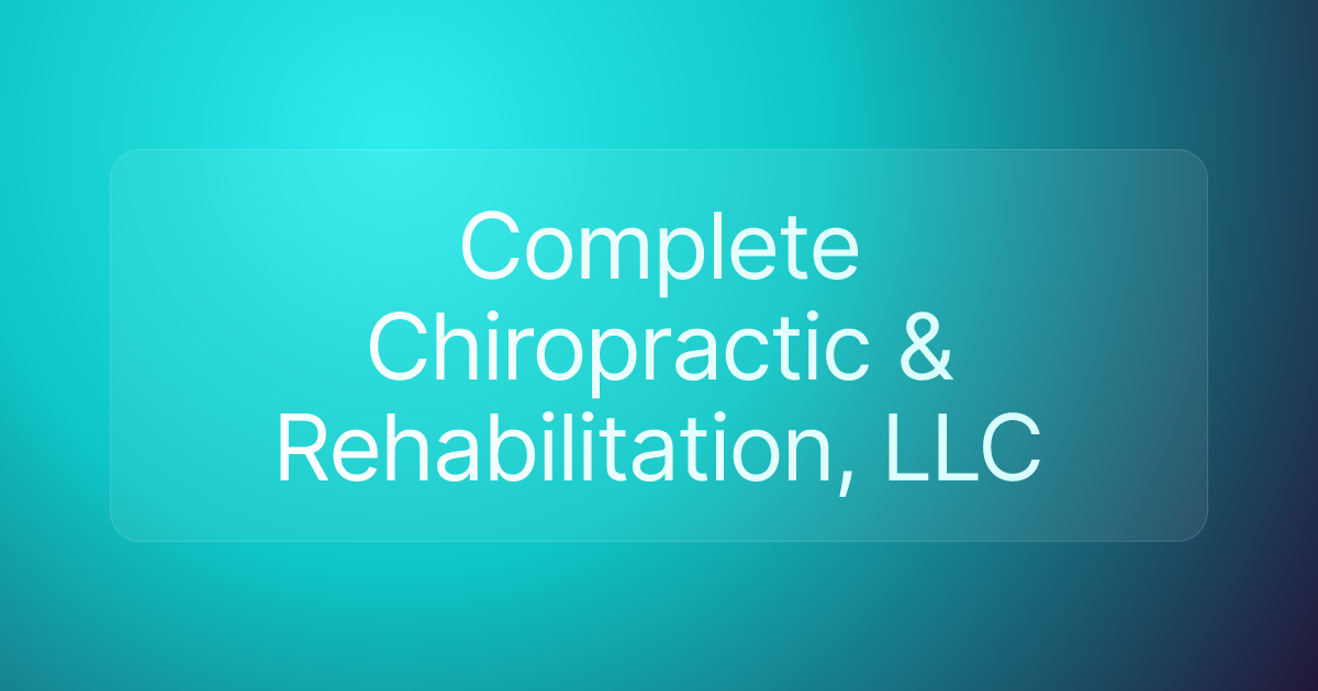 Complete Chiropractic & Rehabilitation, LLC