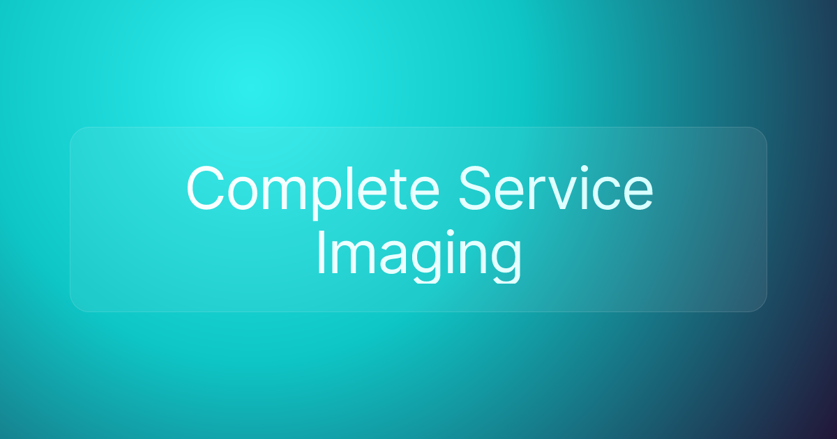 Complete Service Imaging