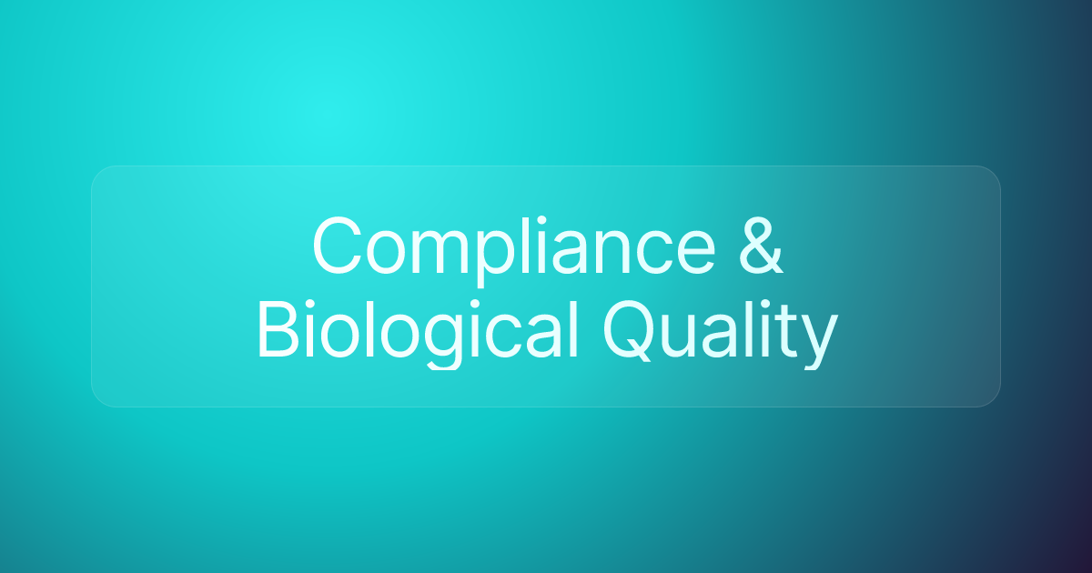 Compliance & Biological Quality