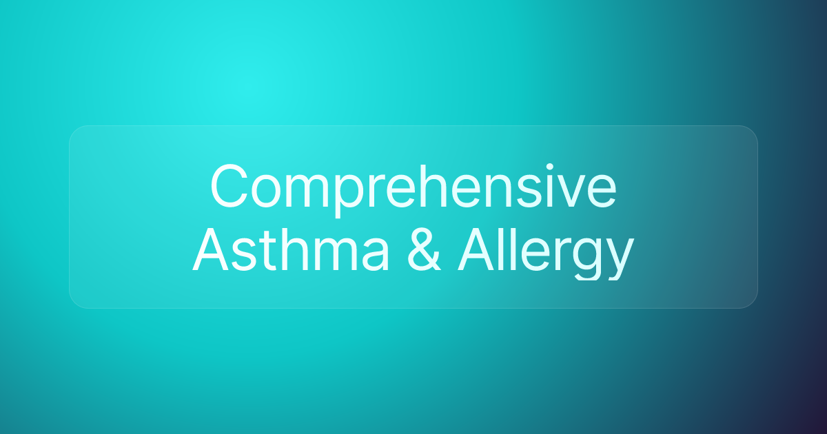 Comprehensive Asthma & Allergy