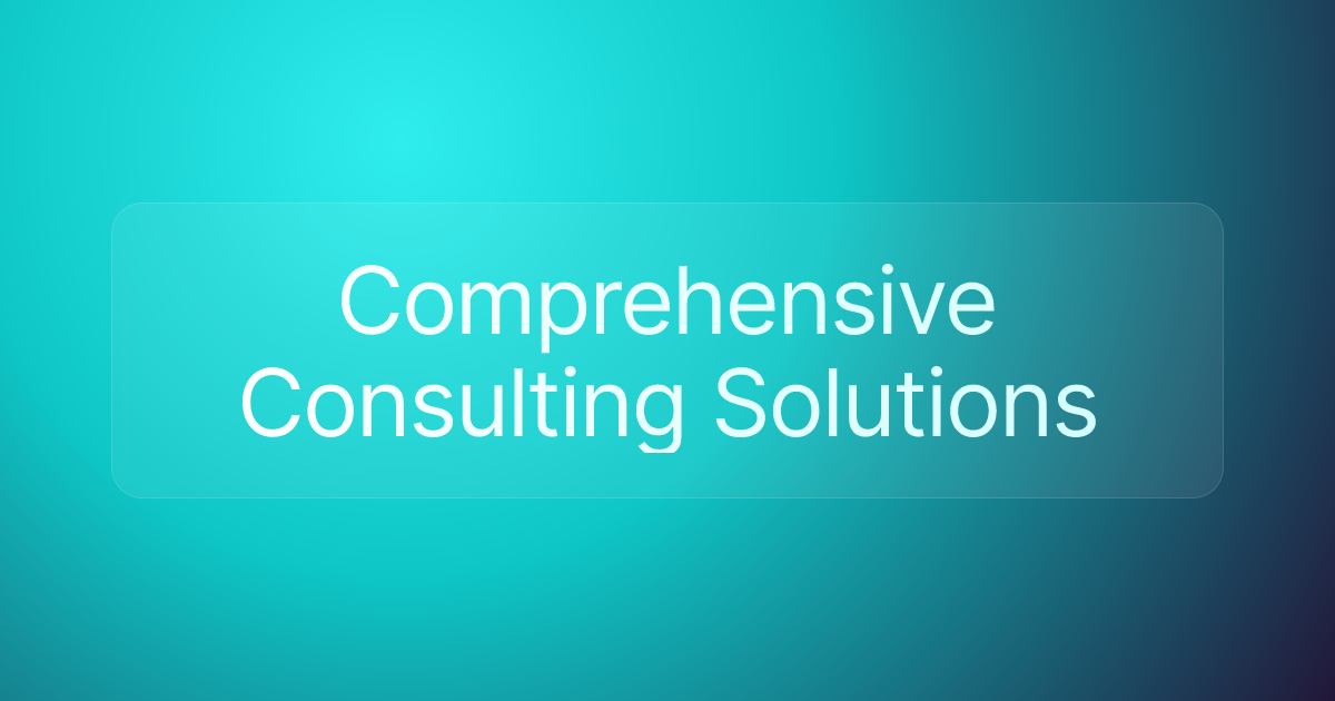 Comprehensive Consulting Solutions