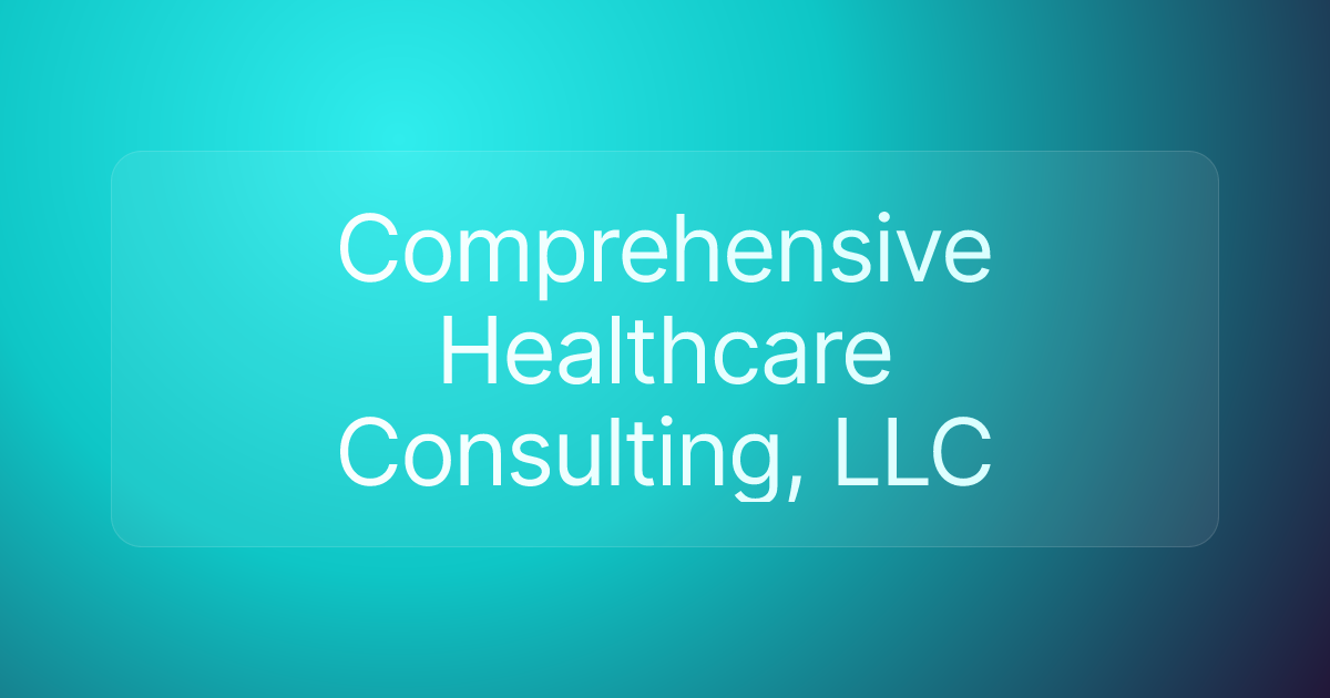 Comprehensive Healthcare Consulting, LLC
