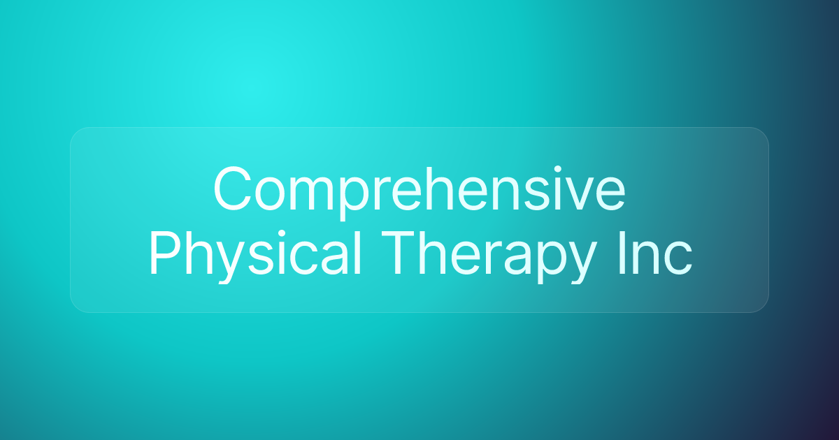 Comprehensive Physical Therapy Inc