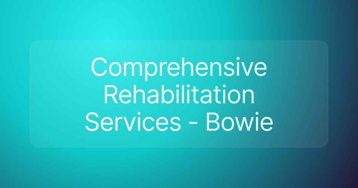 Comprehensive Rehabilitation Services - Bowie