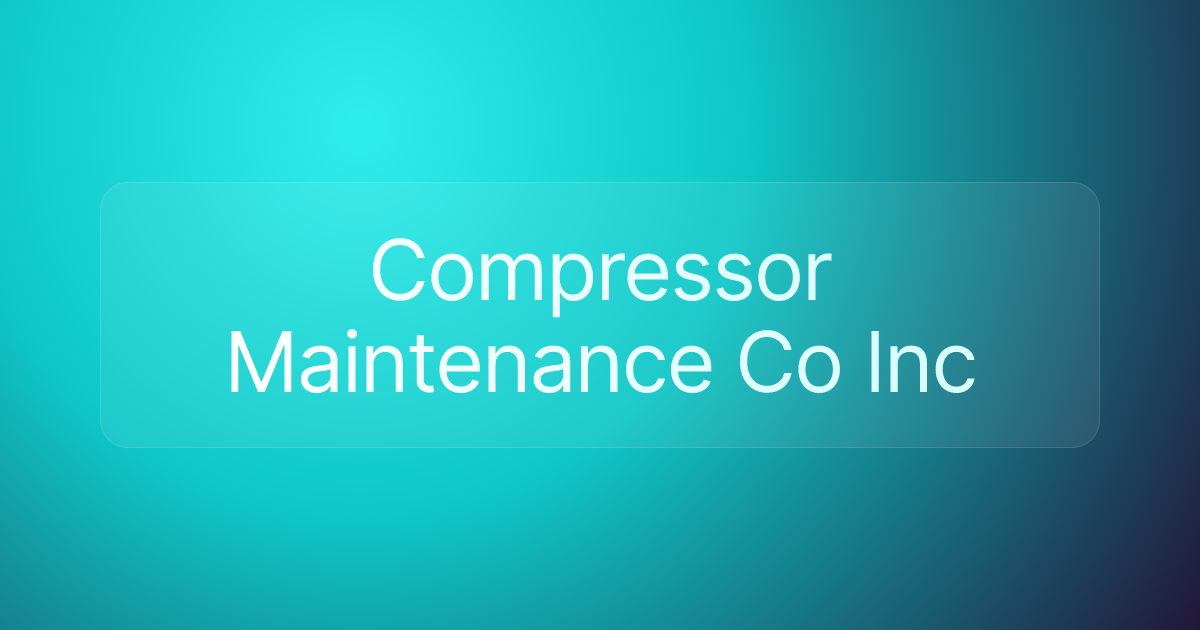 Compressor Maintenance Co Inc